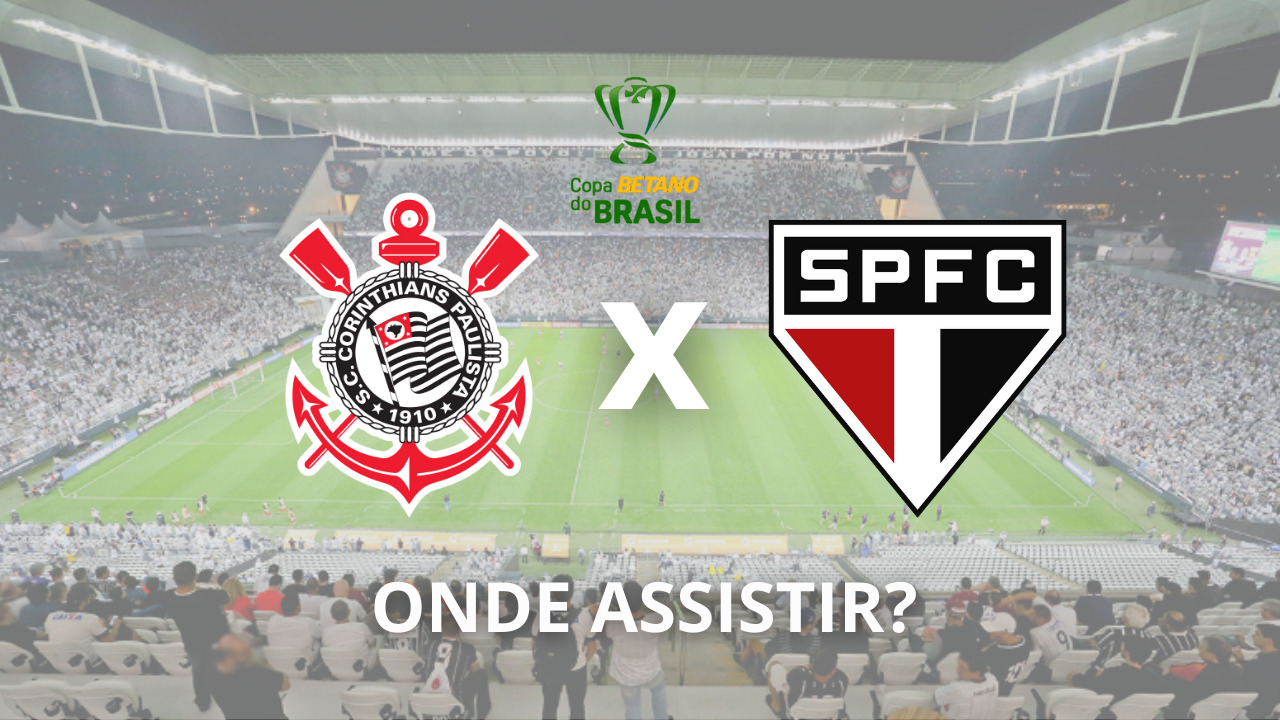 Onde assistir ao vivo São Paulo x Corinthians - Copa do Brasil - 16/08/2023