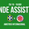 BRASIL X COLOMBIA FEMININO INGRESSOS E ONDE ASSISTIR AMISTOSO