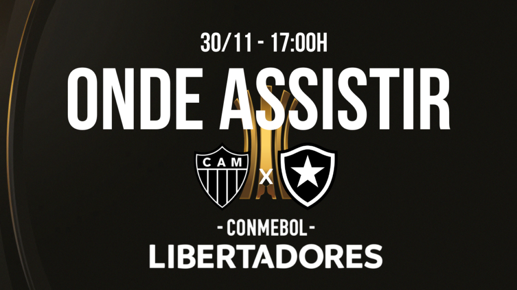 Saiba onde assistir atletico x botafogo final da libertadores 2024