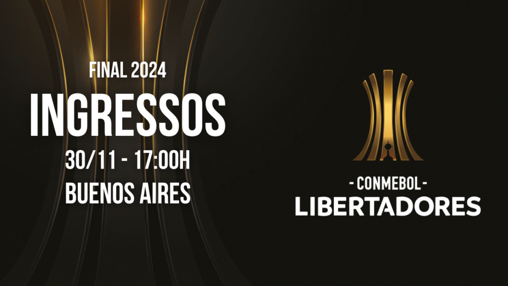 Ingresso Final da Libertadores: Preços e Venda de ingressos final da Libertadores 2024